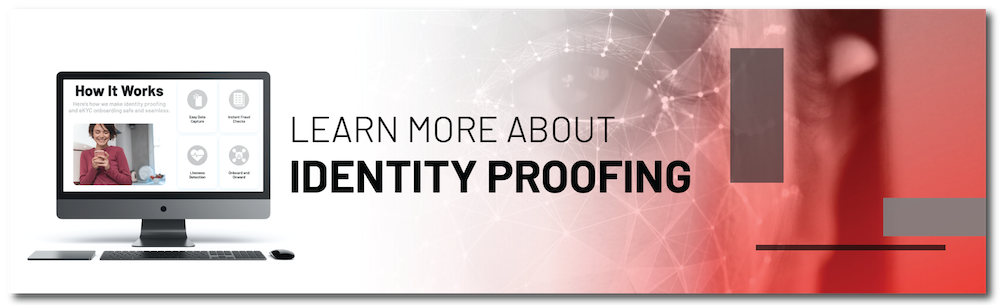 Learn More About Identity Proofing